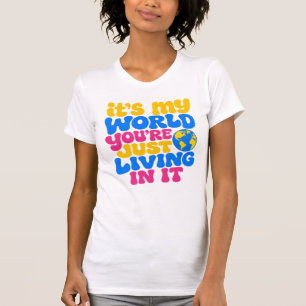 Es ist meine Welt, in der du lebst Retro-Zitat T-Shirt