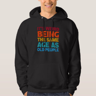 Es ist merkwürdig, das gleiche Alter wie alte Mens Hoodie