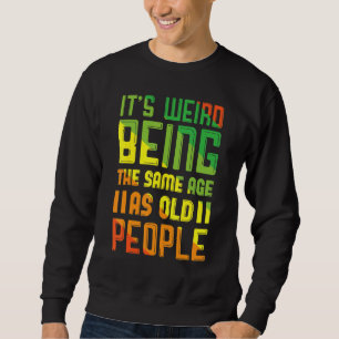Es ist merkwürdig, das gleiche Alter wie alte Mens Sweatshirt