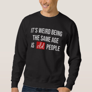 Es ist merkwürdig, das gleiche Alter wie alte Mens Sweatshirt