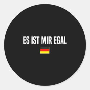 Es ist mir egal auf Deutsch Deutschland Deutsche s Runder Aufkleber