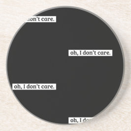 Es ist mir egal, dass die sarkastische Botschaft n Getränkeuntersetzer