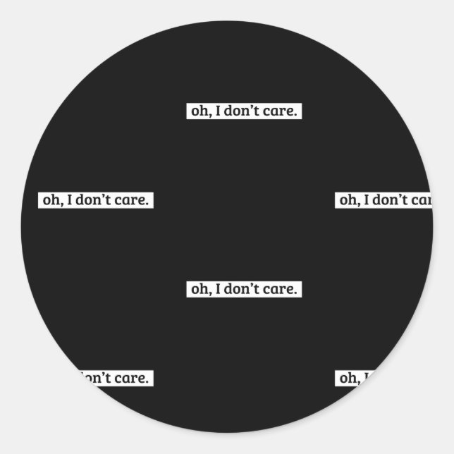 Es ist mir egal, dass die sarkastische Botschaft n Runder Aufkleber (Vorderseite)