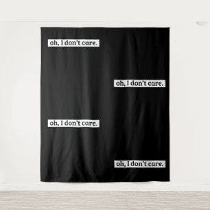 Es ist mir egal, dass die sarkastische Botschaft n Wandteppich