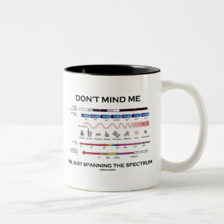 Es ist mir egal, dass ich das Spektrum breit mache Zweifarbige Tasse