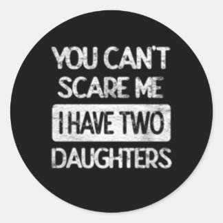 Es ist mir egal, dass ich zwei Töchter Spaß habe Runder Aufkleber