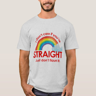 Es ist mir egal, ob du hetero bist. Zeig es einfac T-Shirt