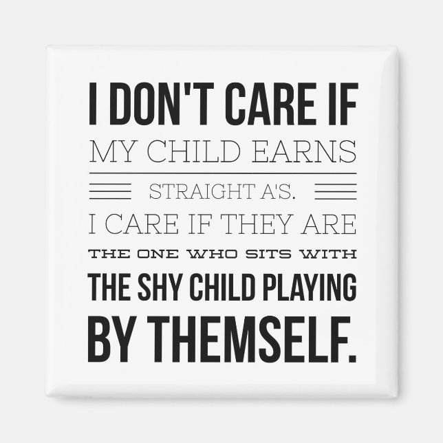 Es ist mir egal, ob mein Kind gerade A's verdient Magnet (Vorne)