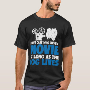 Es ist mir egal, solange der Hund lebt T-Shirt