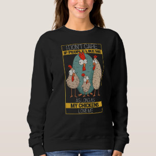 Es ist mir egal, solange meine Hühner mir Kaninche Sweatshirt