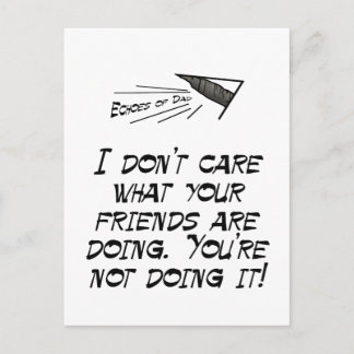 Es ist mir egal, was deine Freunde machen Postkarte