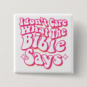 Es ist mir egal, was die Bibel sagt Button