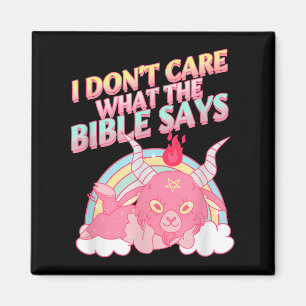 Es ist mir egal, was die Bibel sagt Magnet