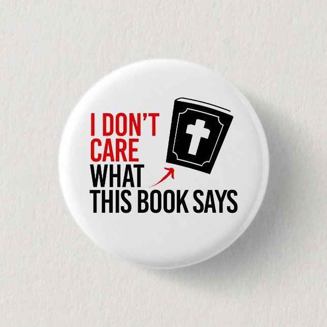 Es ist mir egal, was dieses Buch sagt Button (Vorderseite)