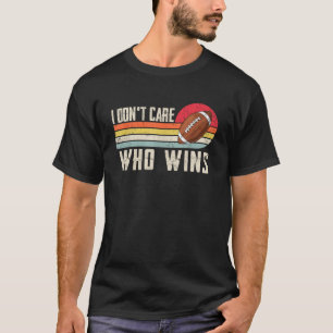 Es ist mir egal, wer American Football Funny Game  T-Shirt