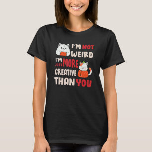 Es ist mir nicht merkwürdig, dass ich einfach krea T-Shirt
