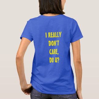 ES IST MIR WIRKLICH egal, ODER? T-Shirt