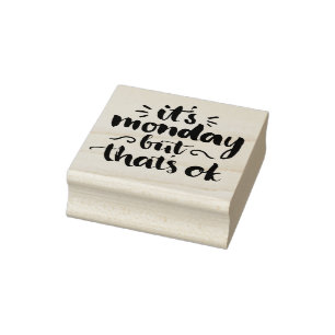 Es ist Montag, aber es ist OK Gummistempel