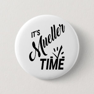 Es ist Müller Time 2017 Politisch Button