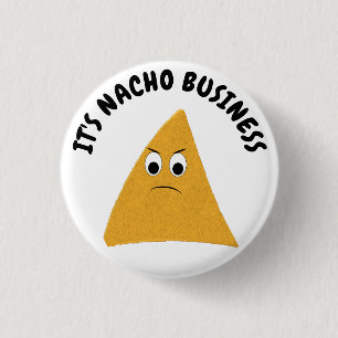 Es ist Nacho Business Funny Pun Button
