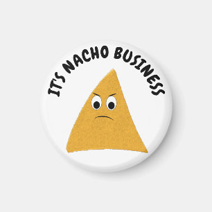 Es ist Nacho Business Funny Pun Magnet