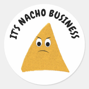 Es ist Nacho Business Funny Pun Runder Aufkleber