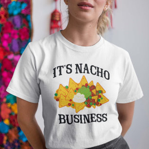 Es ist Nacho Business T-Shirt
