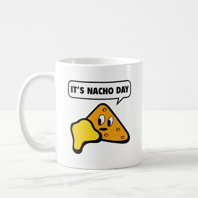 Es ist Nacho Day Coffee Tasse (Links)