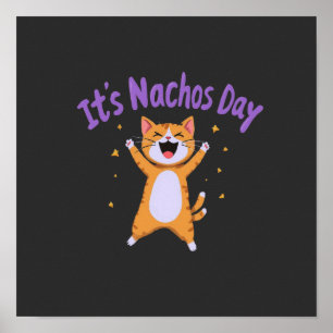 Es ist Nacho-Tag Niedlicher Katzenhumor für Katzen Poster