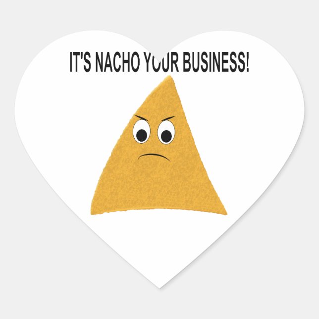 Es ist Nacho Your Business Herz-Aufkleber (Vorderseite)