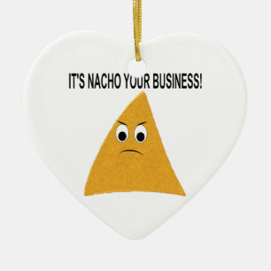 Es ist Nacho Your Business Keramik Ornament