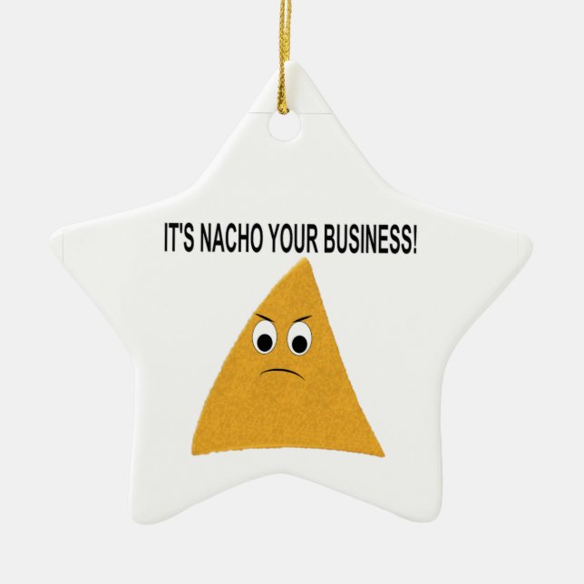 Es ist Nacho Your Business Keramik Ornament (Vorne)