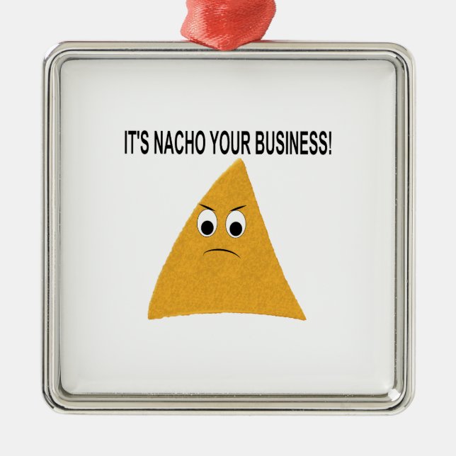 Es ist Nacho Your Business Ornament Aus Metall (Vorne)