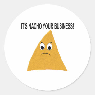 Es ist Nacho Your Business Runder Aufkleber