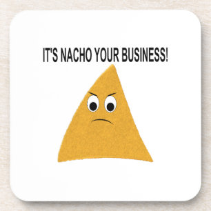 Es ist Nacho Your Business Untersetzer