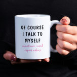 Es ist natürlich lustig, dass ich mit meinen Redew Kaffeetasse<br><div class="desc">Ein lustiges Design beinhaltet den Text "natürlich spreche ich mit mir selbst,  manchmal brauche ich fachkundige Beratung" in einem lustigen schwarz-rosa typografischen Text. Ein tolles Geschenk #gift #gifts #coffee #coffeemugs #coffeelover #Tasse #Trinkbehälter #lustige #Spaß #Redewendungen</div>