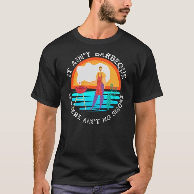 Es ist nicht barsch oder grillend, wenn es kein Sm T-Shirt (Vorderseite)