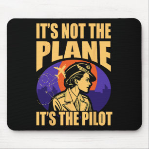 Es ist nicht das Flugzeug, es ist die Pilotin Frau Mousepad