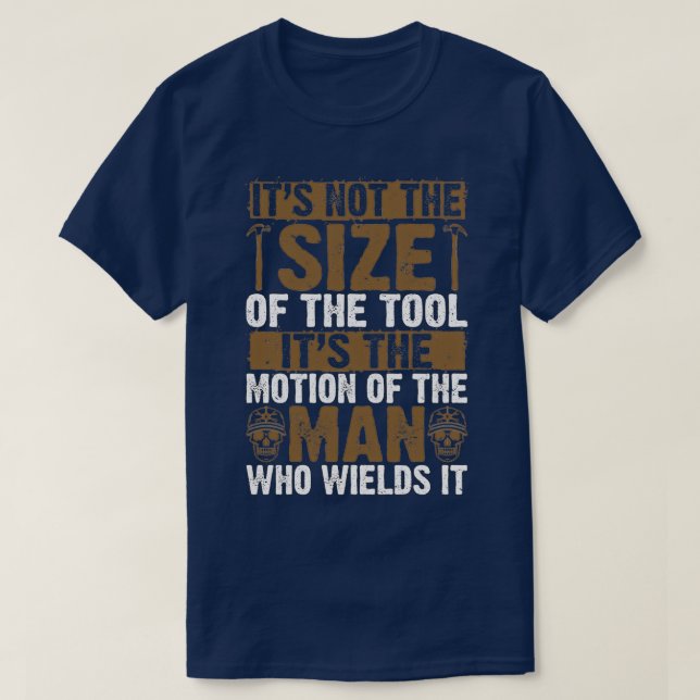 Es ist nicht die Größe des Tool CarpenterWoodworke T-Shirt (Design vorne)