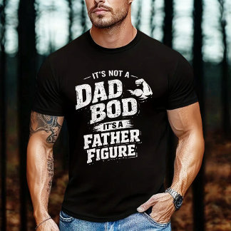 Es ist nicht ein Dad Bod, es ist eine Vaterfigur L T-Shirt