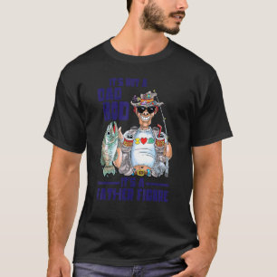 Es ist nicht ein Dad Bod, es ist eine Vaterfigur, T-Shirt