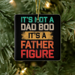 Es ist nicht ein Dad-Body, es ist eine Vaterfigur Keramikornament