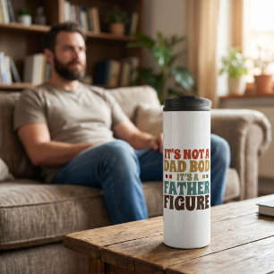 Es ist nicht ein Dad-Body, es ist eine Vaterfigur Thermosbecher