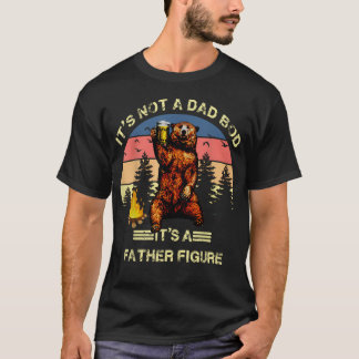 Es ist nicht ein Dad-Body, sondern eine Vaterfigur T-Shirt