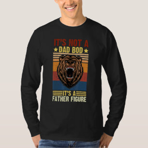 Es ist nicht ein Papa-Body, es ist eine Vaterfigur T-Shirt