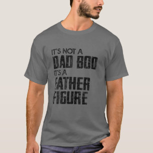 Es ist nicht ein Papa-Körper, es ist eine Vaterfig T-Shirt