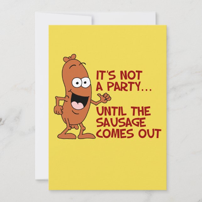 Es ist nicht ein Party bis Wurst-lustige Einladung (Vorderseite)
