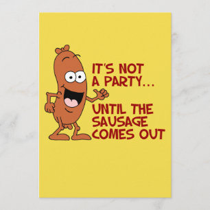 Es ist nicht ein Party bis Wurst-lustige Einladung