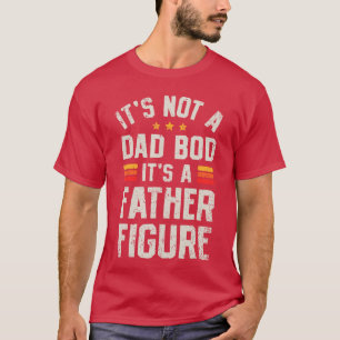 Es ist nicht ein Vater BOD Es ist eine Vaterfigur T-Shirt