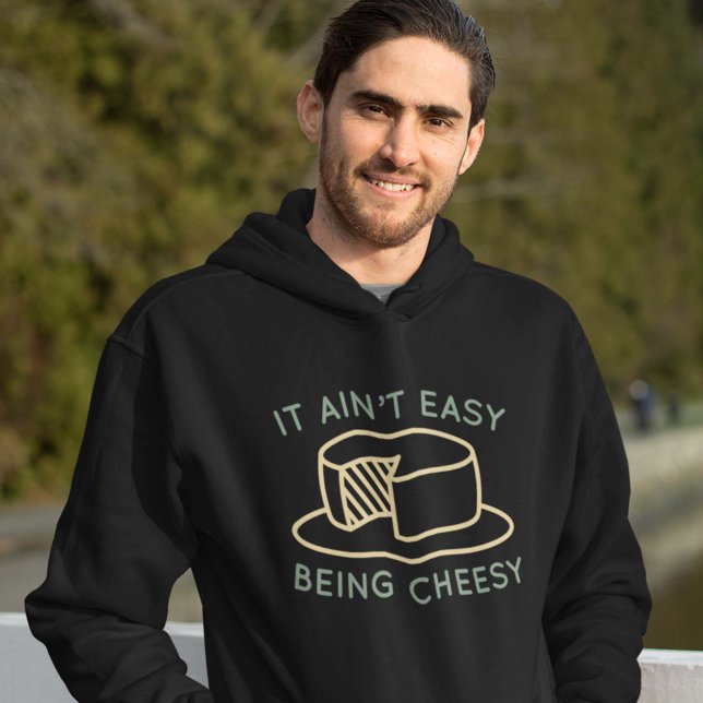 Es ist nicht einfach, Cheesy zu sein Hoodie (Von Creator hochgeladen)